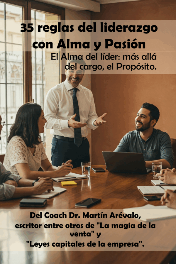 35 Reglas del Liderazgo con Alma y Pasión