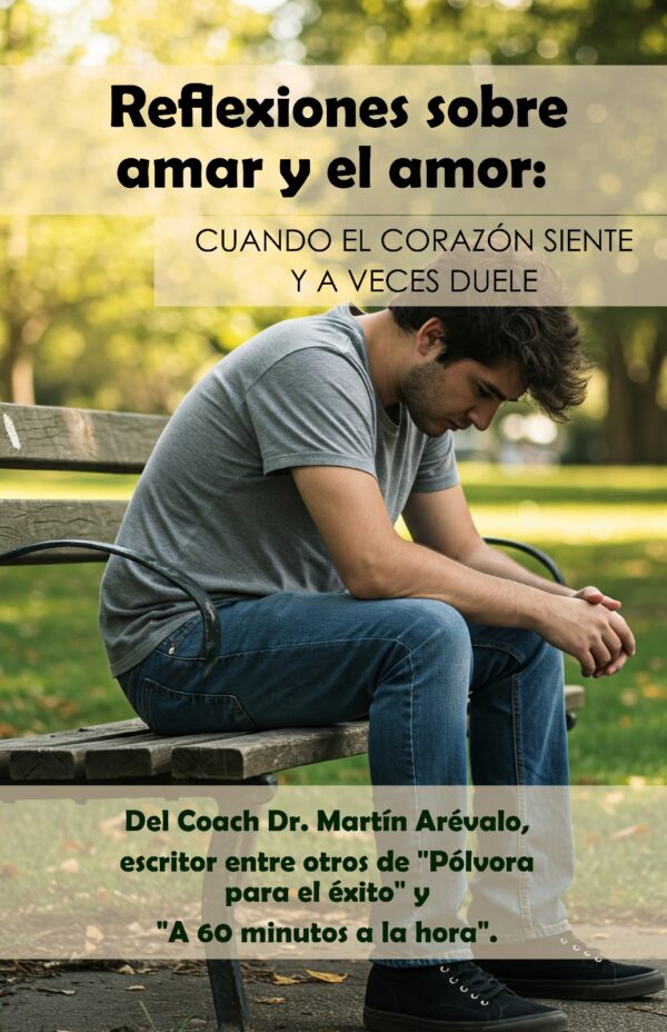 SOBRE AMAR Y EL AMOR: Cuando el corazón siente y a veces duele